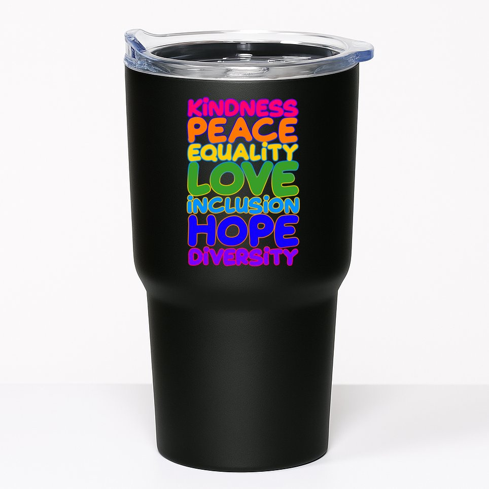 Kindness Peace Equality Love Inclusion Hope Diversity Rainbow Tumbler