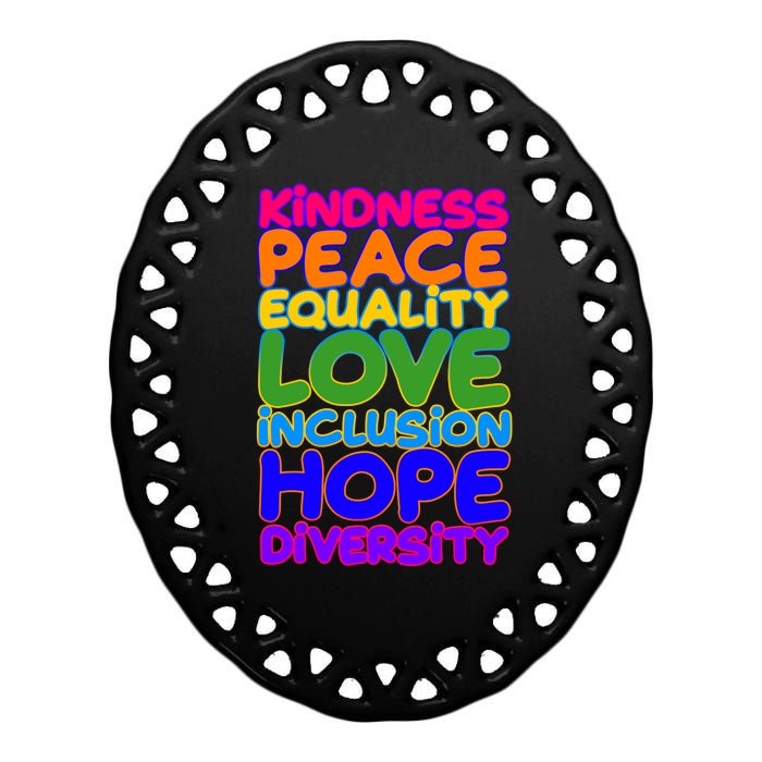 Kindness Peace Equality Love Inclusion Hope Diversity Rainbow Ceramic Oval Ornament