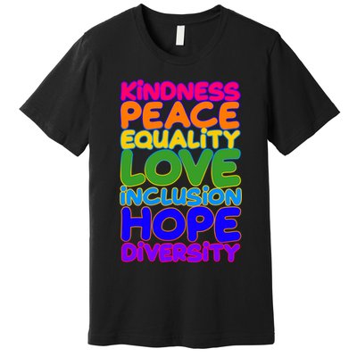 Kindness Peace Equality Love Inclusion Hope Diversity Rainbow Premium T-Shirt