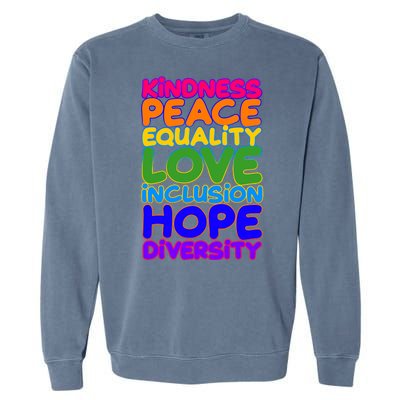 Kindness Peace Equality Love Inclusion Hope Diversity Rainbow Garment-Dyed Sweatshirt