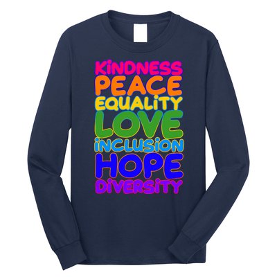 Kindness Peace Equality Love Inclusion Hope Diversity Rainbow Long Sleeve Shirt