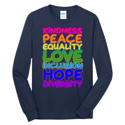 Kindness Peace Equality Love Inclusion Hope Diversity Rainbow Tall Long Sleeve T-Shirt