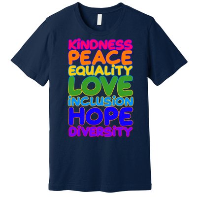 Kindness Peace Equality Love Inclusion Hope Diversity Rainbow Premium T-Shirt