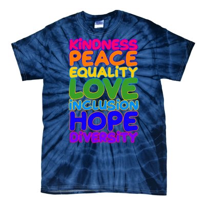 Kindness Peace Equality Love Inclusion Hope Diversity Rainbow Tie-Dye T-Shirt