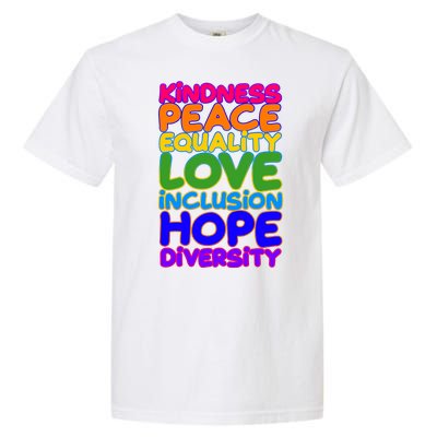 Kindness Peace Equality Love Inclusion Hope Diversity Rainbow Garment-Dyed Heavyweight T-Shirt