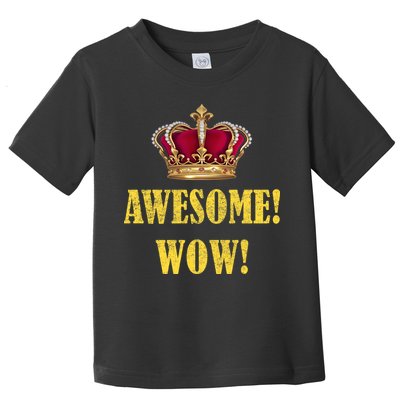 King George Awesome Wow Found Father Hamilton Toddler T-Shirt