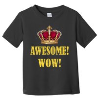 King George Awesome Wow Found Father Hamilton Toddler T-Shirt