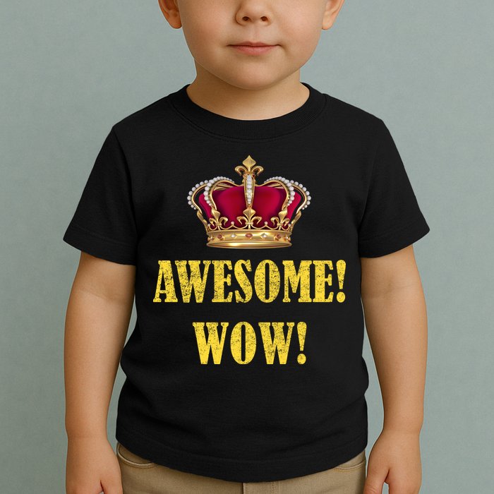 King George Awesome Wow Found Father Hamilton Toddler T-Shirt