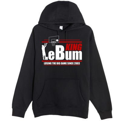 King LeBum Losing The Big Game Since 2003 Premium Pullover Hoodie