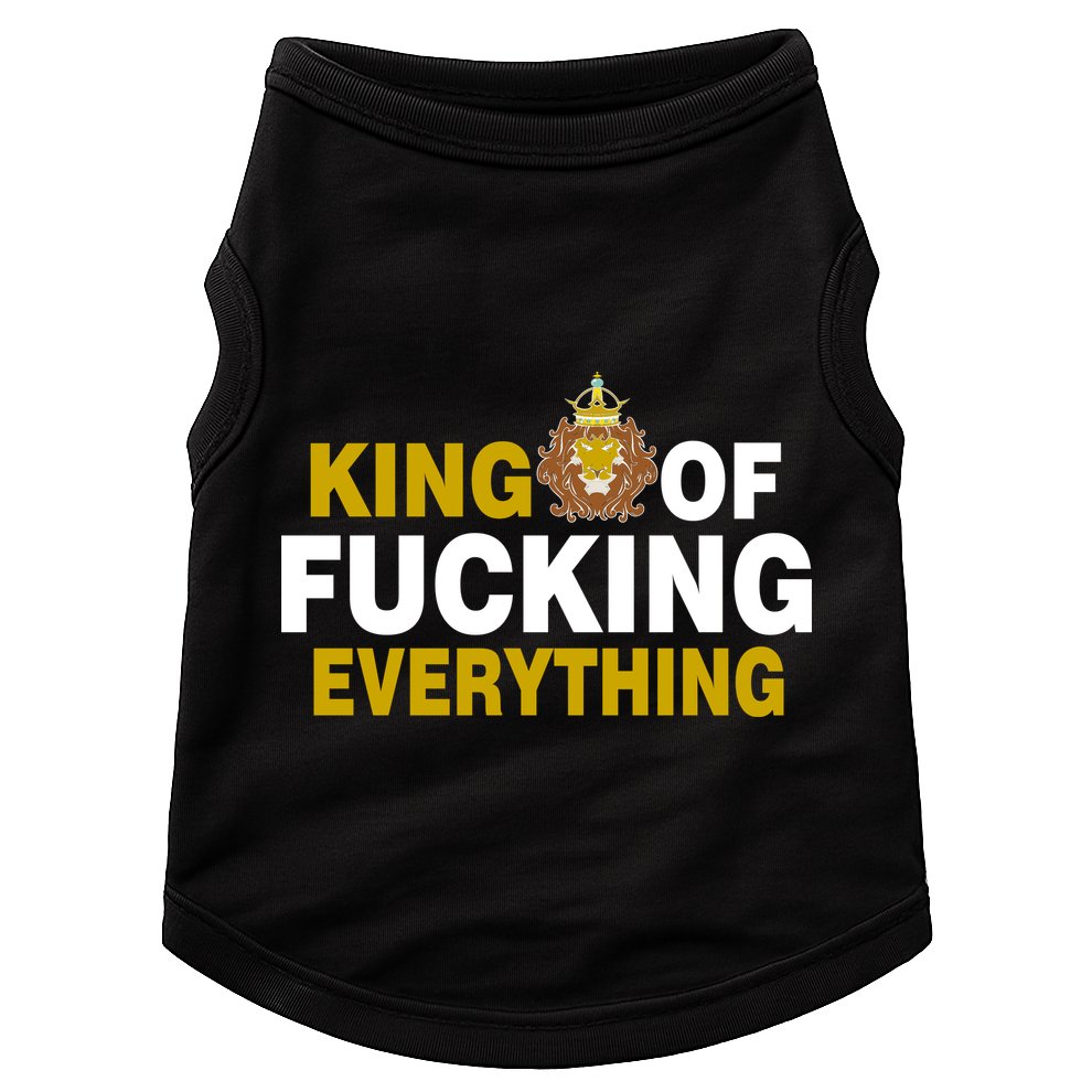 King Of Fucking Everything Doggie Tank