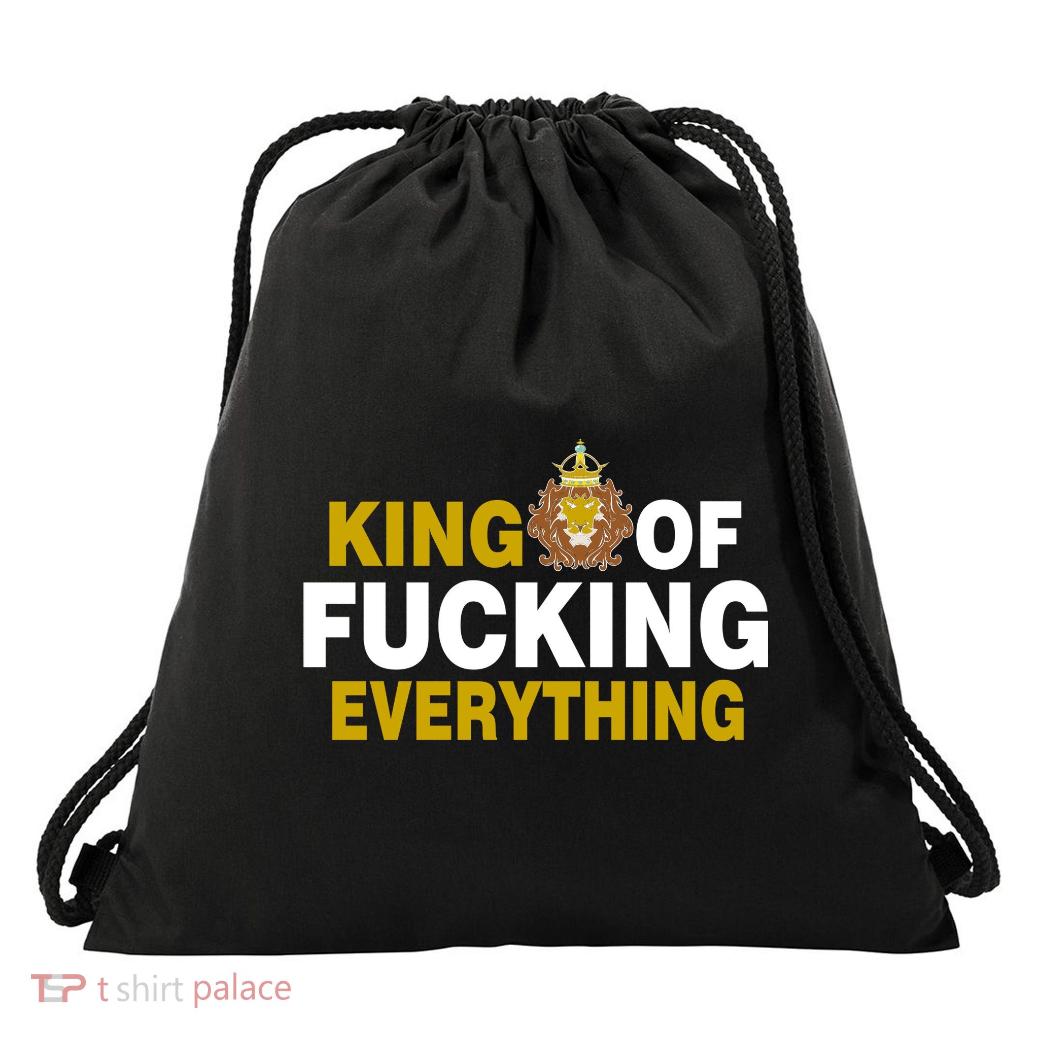 King Of Fucking Everything Drawstring Bag