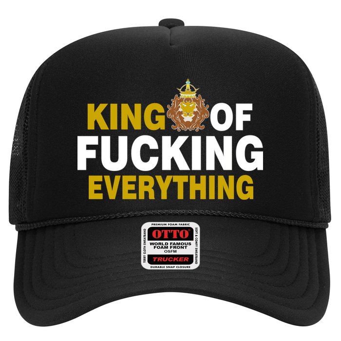 King Of Fucking Everything Trucker Hat