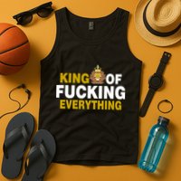 King Of Fucking Everything Tank Top