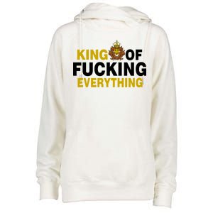 King Of Fucking Everything Womens Funnel Neck Pullover Hood