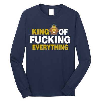 King Of Fucking Everything Long Sleeve Shirt