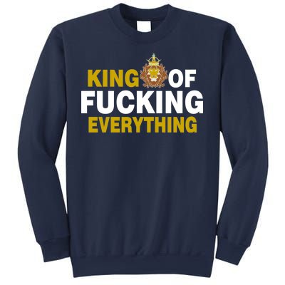 King Of Fucking Everything Sweatshirt