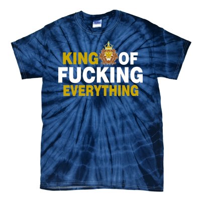 King Of Fucking Everything Tie-Dye T-Shirt