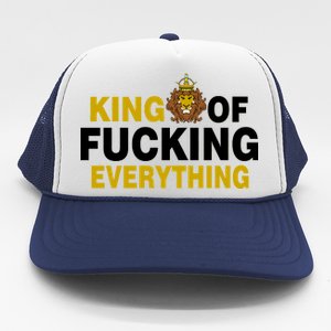 King Of Fucking Everything Trucker Hat