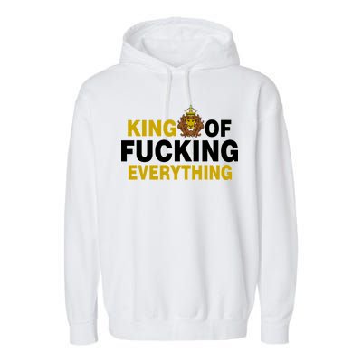 King Of Fucking Everything Garment-Dyed Fleece Hoodie