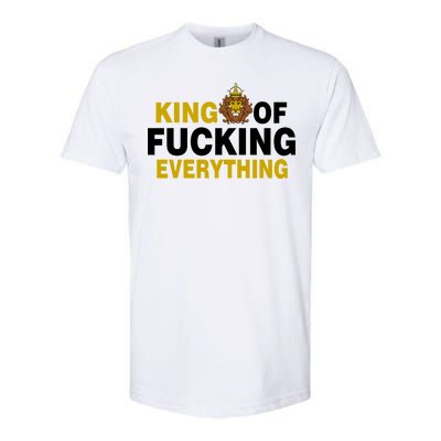 King Of Fucking Everything Softstyle CVC T-Shirt