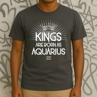 Kings Are Born As Aquarius T-Shirt