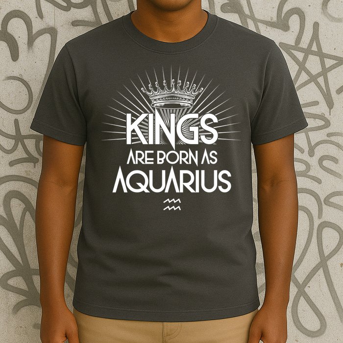 Kings Are Born As Aquarius T-Shirt