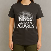 Kings Are Born As Aquarius T-Shirt