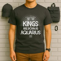 Kings Are Born As Aquarius T-Shirt