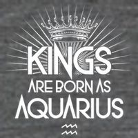 Kings Are Born As Aquarius T-Shirt