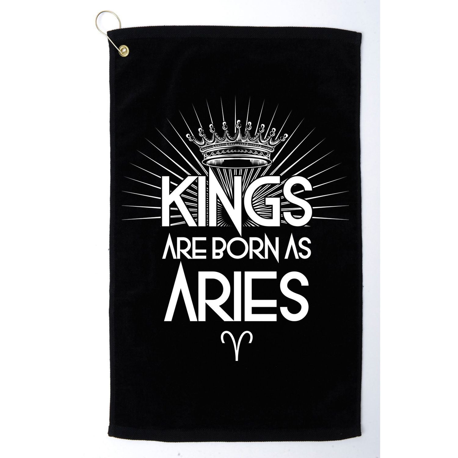 Kings Are Born As Aries Golf Towel
