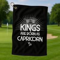 Kings Are Born As Capricorn Golf Towel