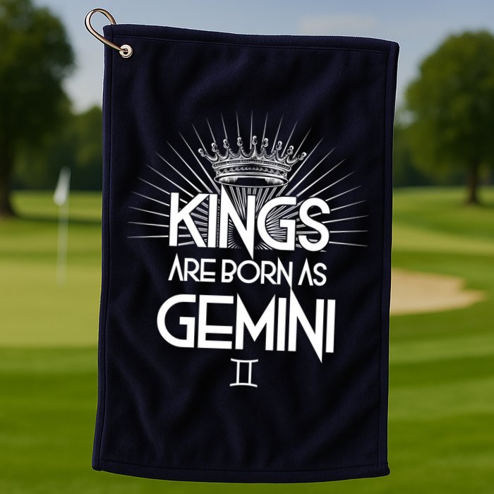 Kings Are Born As Gemini Golf Towel