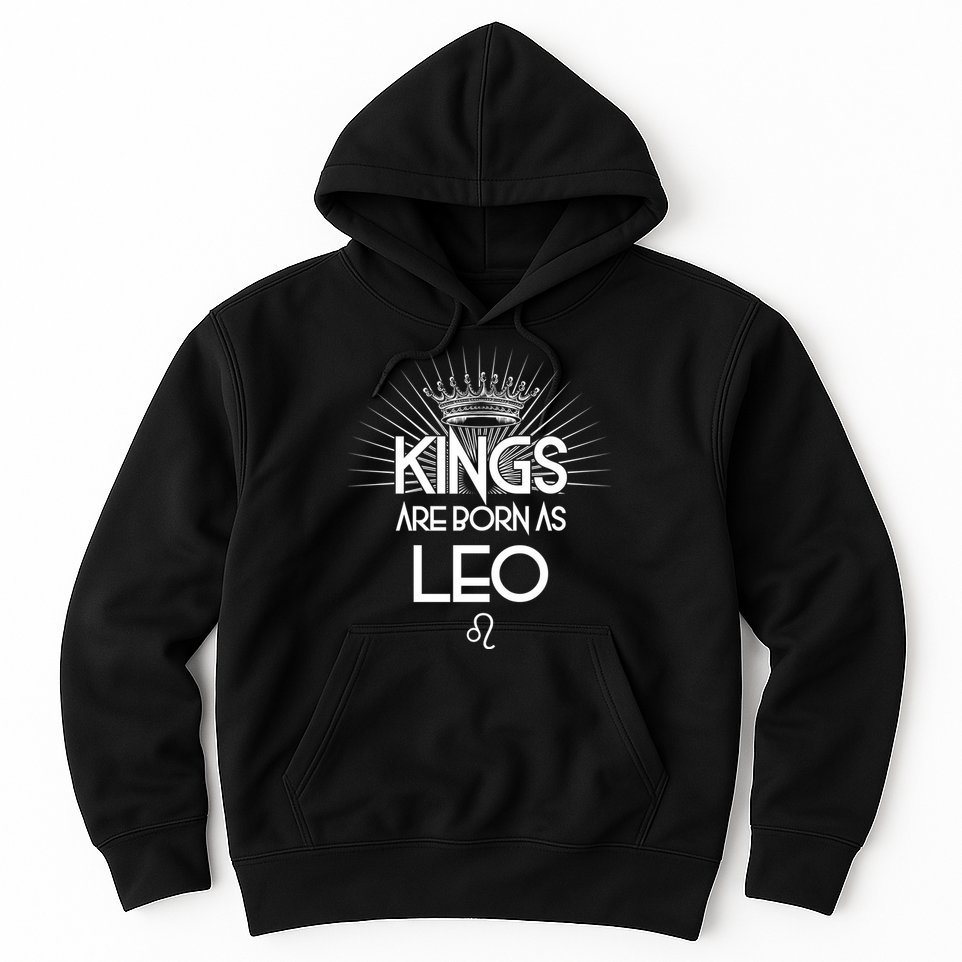 Kings Are Born As Leo Hoodie