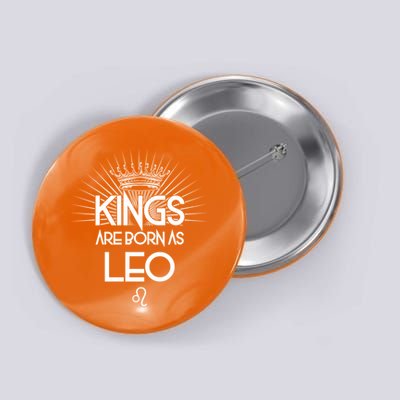 Kings Are Born As Leo Button