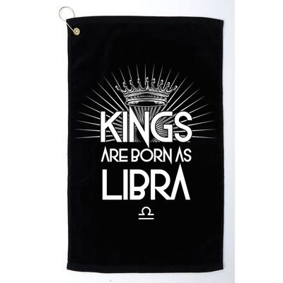 Kings Are Born As Libra Golf Towel