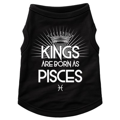 Kings Are Born As Pisces Doggie Tank