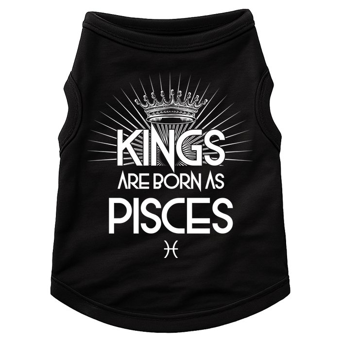 Kings Are Born As Pisces Doggie Tank