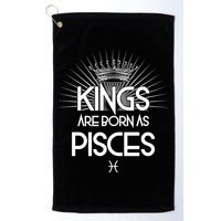 Kings Are Born As Pisces Golf Towel