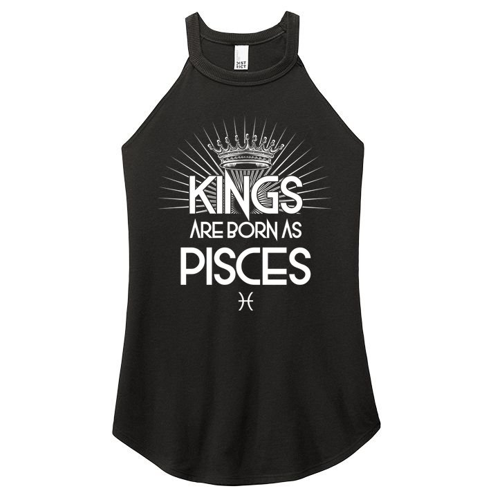 Kings Are Born As Pisces Women's Perfect Tri Rocker Tank