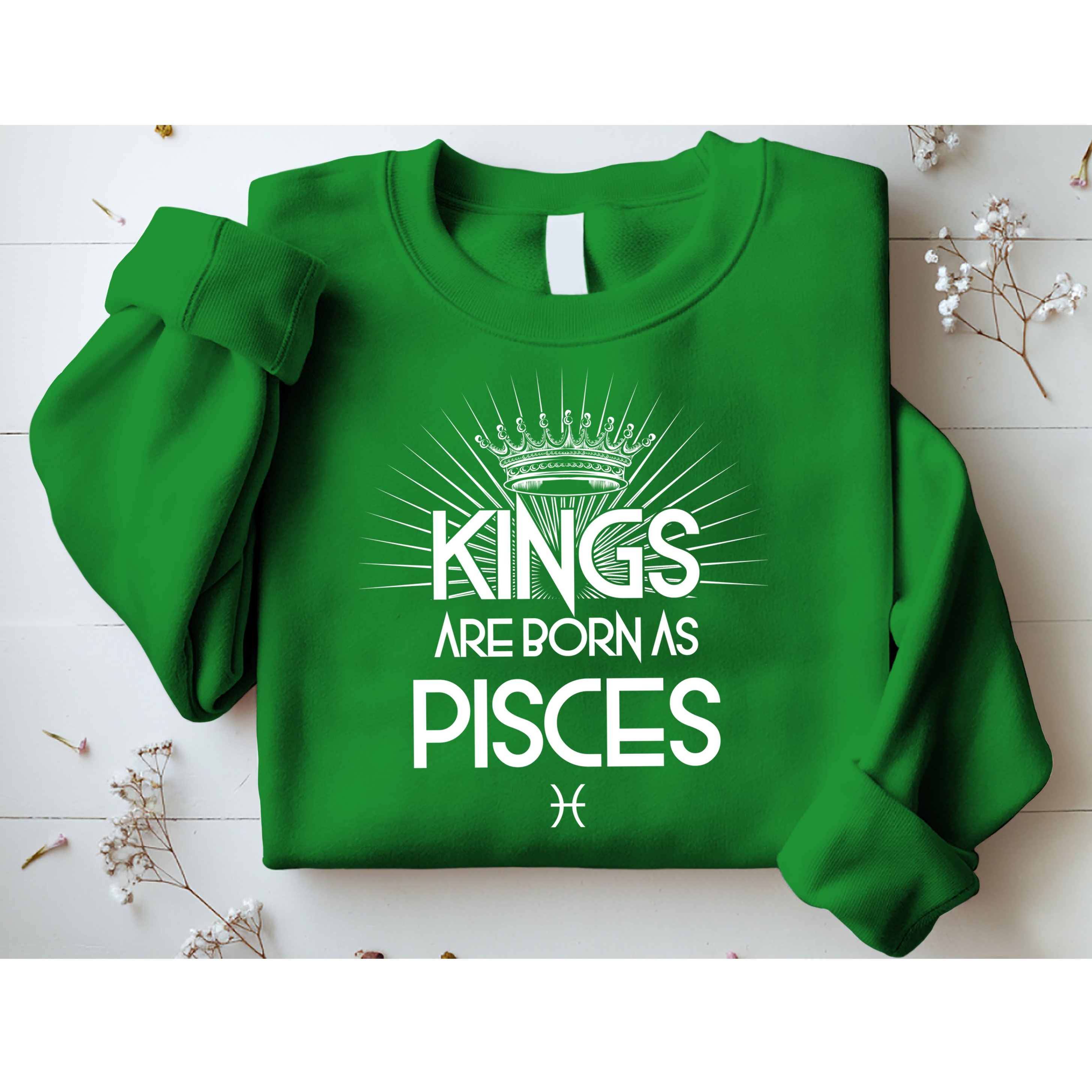 Kings Are Born As Pisces Sweatshirt