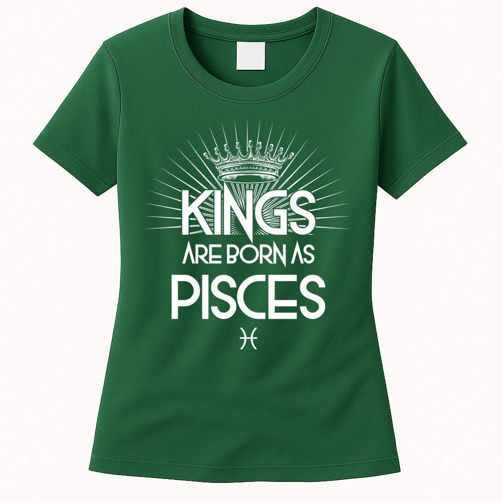 Kings Are Born As Pisces Womens T-Shirt