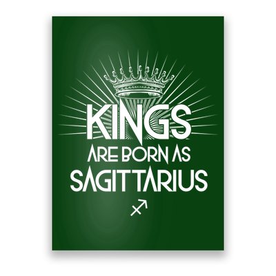 Kings Are Born As Sagittarius Poster