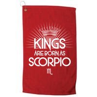 Kings Are Born As Scorpio Golf Towel