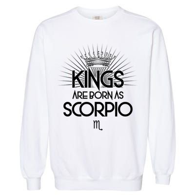 Kings Are Born As Scorpio Garment-Dyed Sweatshirt