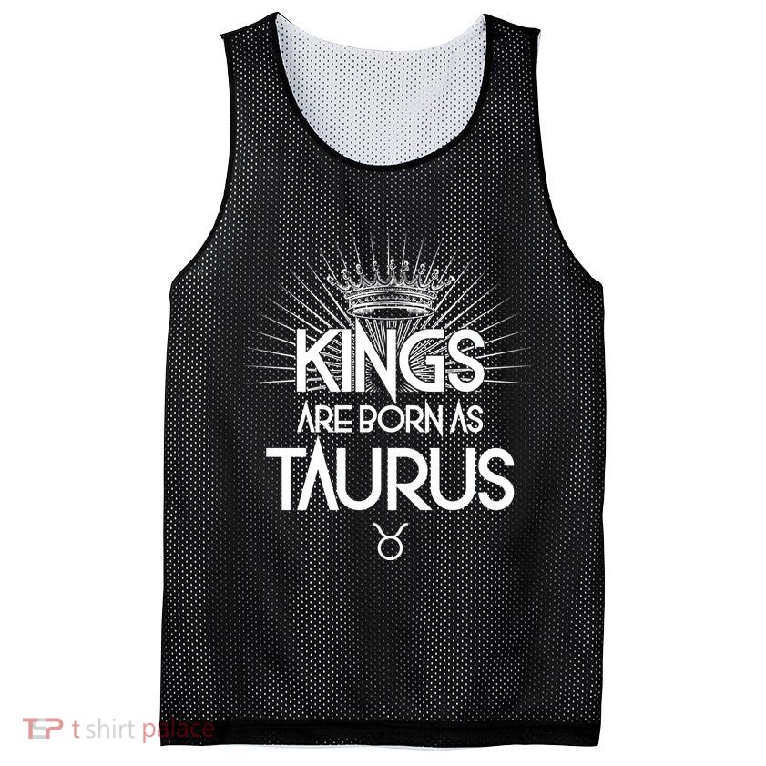 Kings Are Born As Taurus Mesh Reversible Basketball Jersey Tank