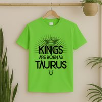 Kings Are Born As Taurus T-Shirt