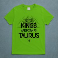 Kings Are Born As Taurus T-Shirt