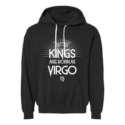 Kings Are Born As Virgo Garment-Dyed Fleece Hoodie
