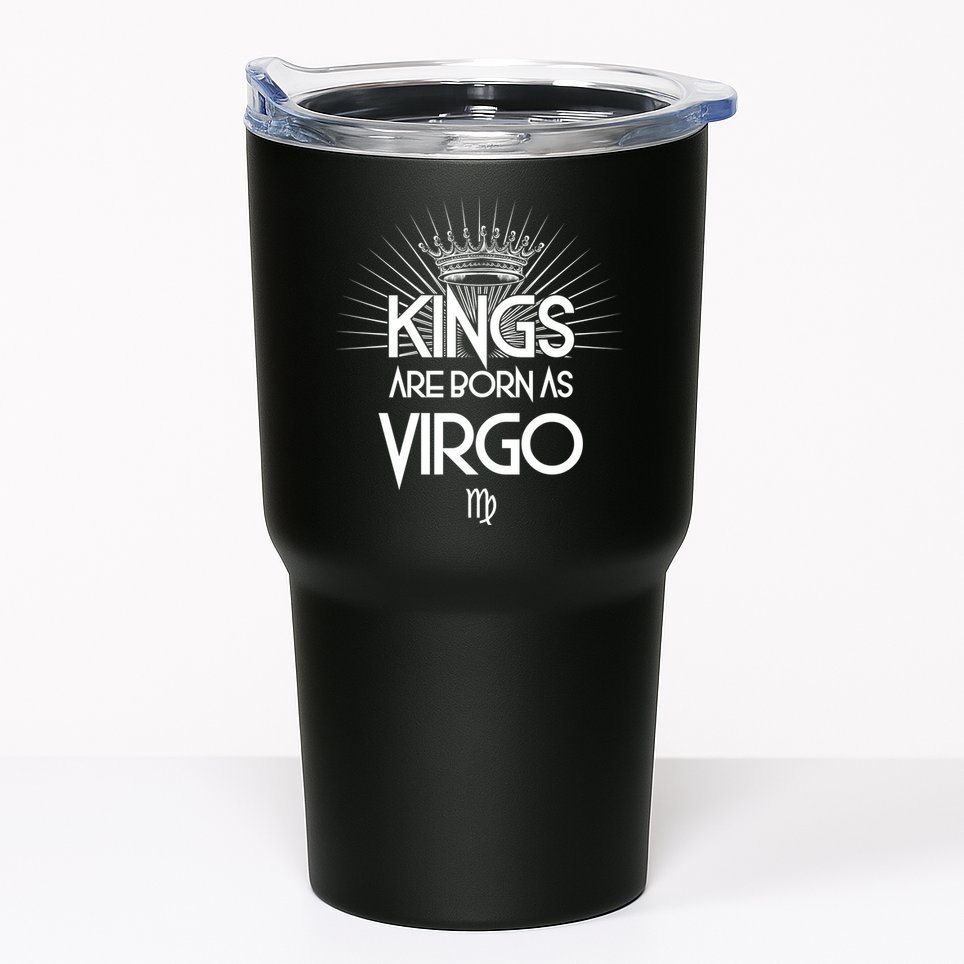 Kings Are Born As Virgo Tumbler