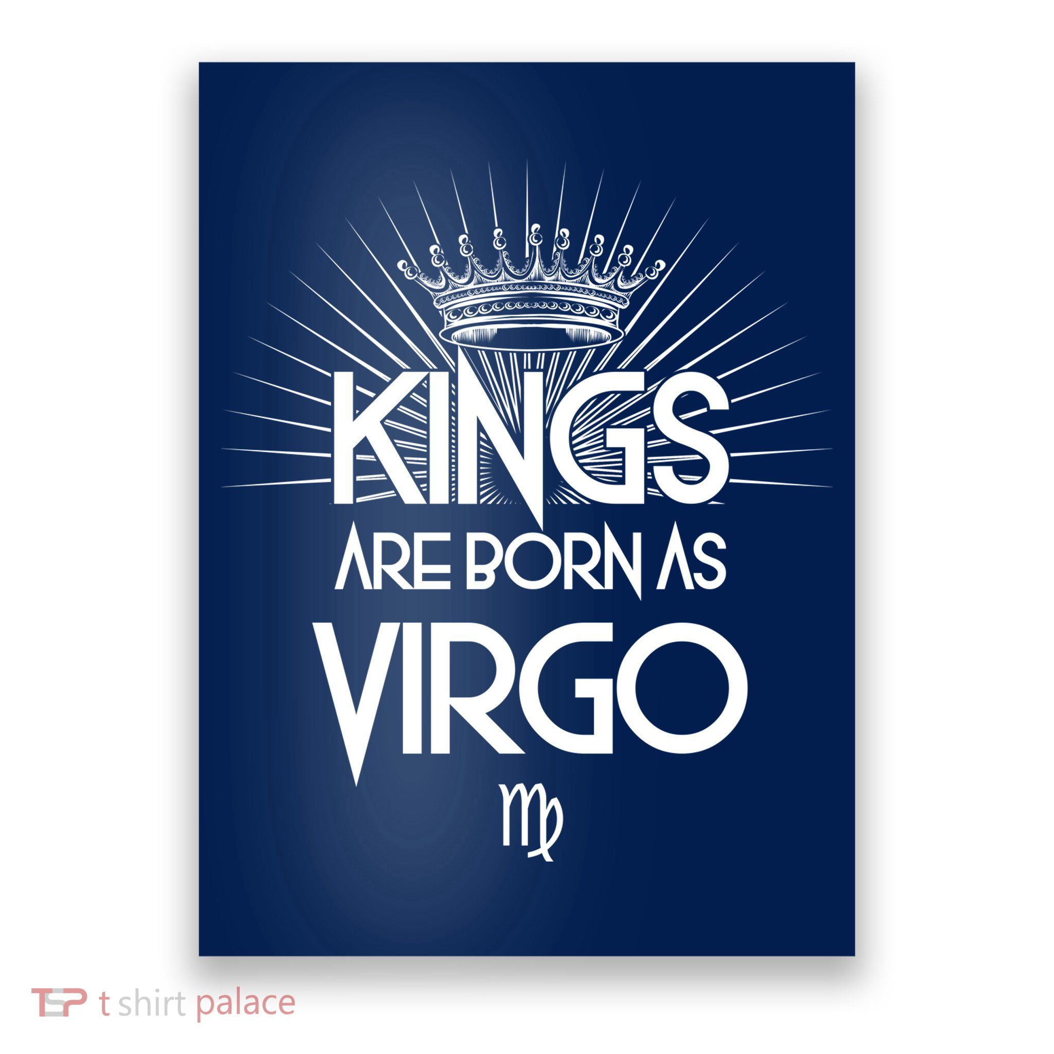 Kings Are Born As Virgo Poster